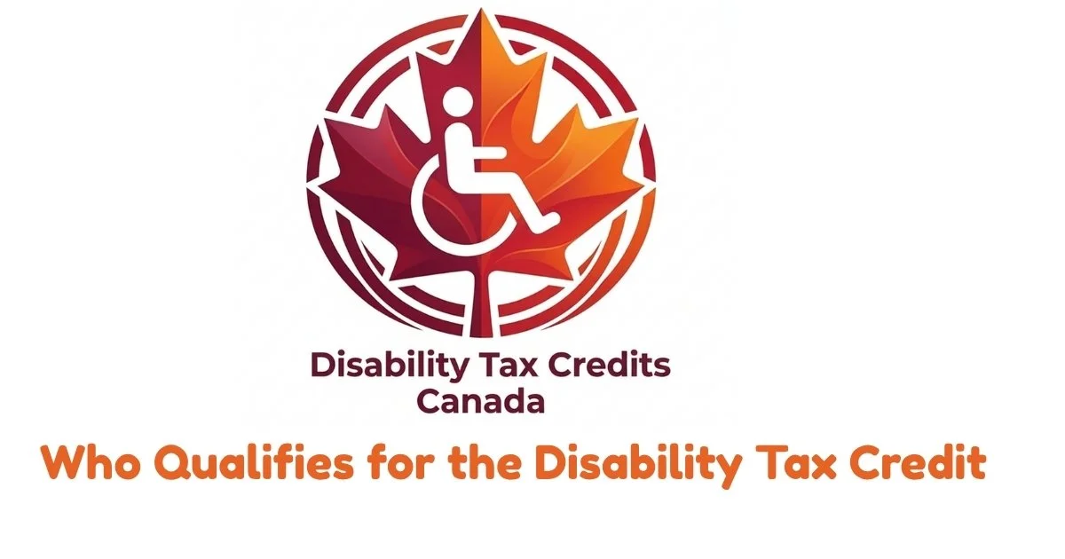 Disability Tax Credit Canada 2026: Eligibility & Refund
